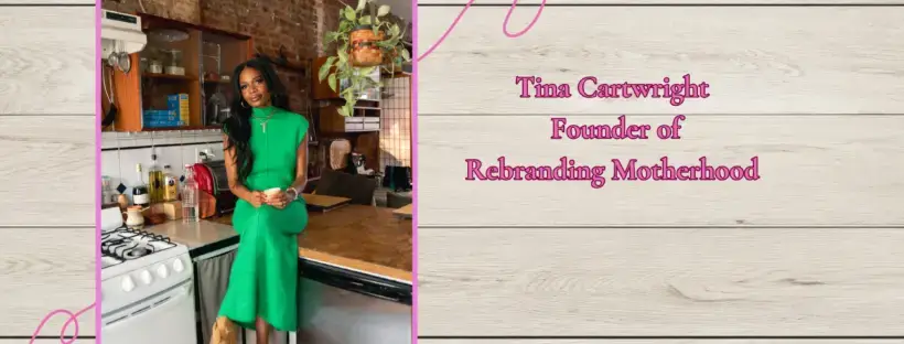 Tina Cartwright, Rebranding Motherhood founder.
